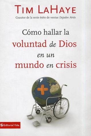 ¿Cómo hallar la Voluntad de Dios en un Mundo en crisis?