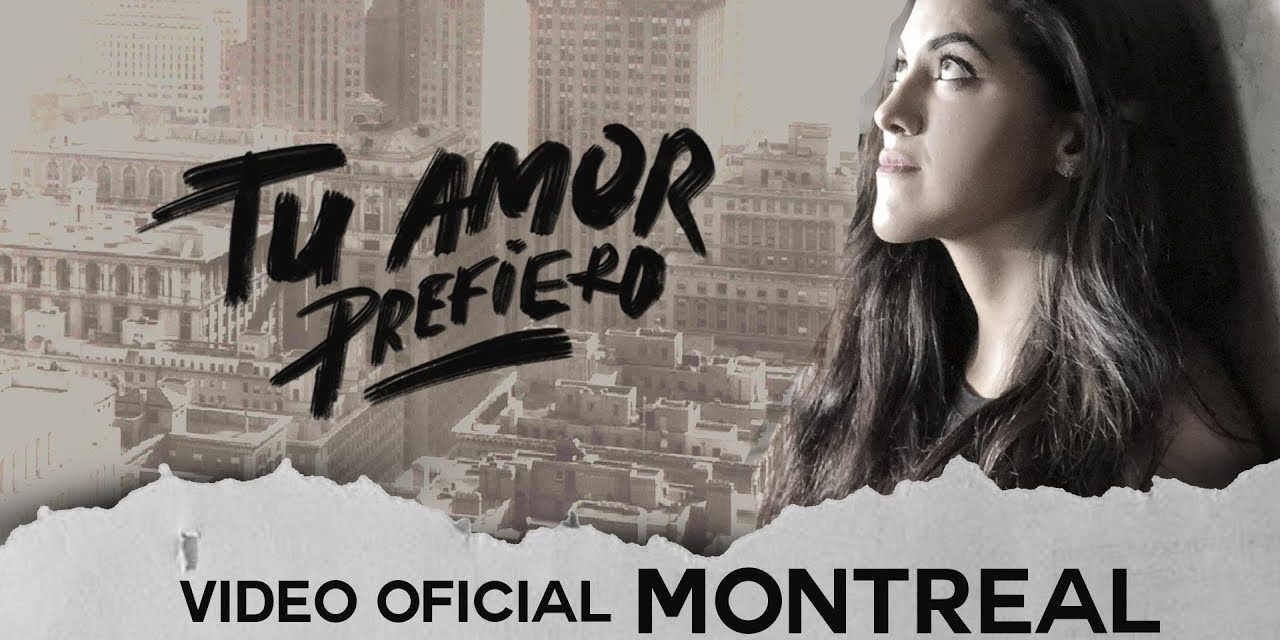 “Tu Amor Prefiero” – Montreal
