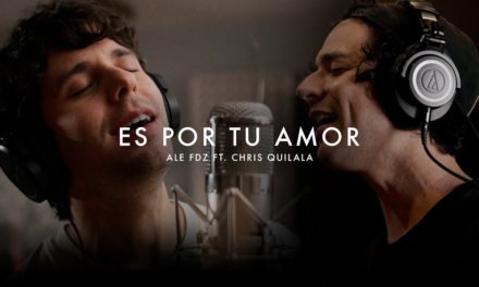 “Es por Tu Amor”, nuevo sencillo de Ale Fdz y Chris Quilala
