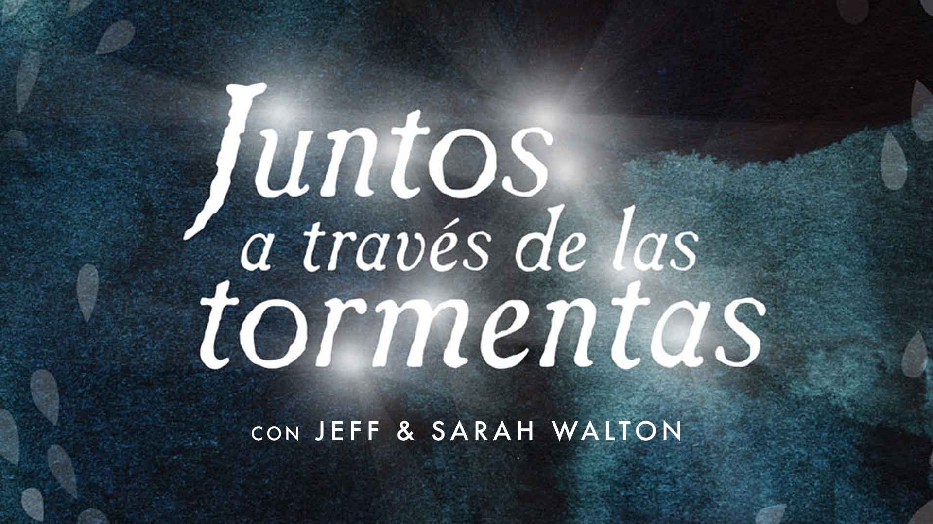 Juntos a través de las tormentas