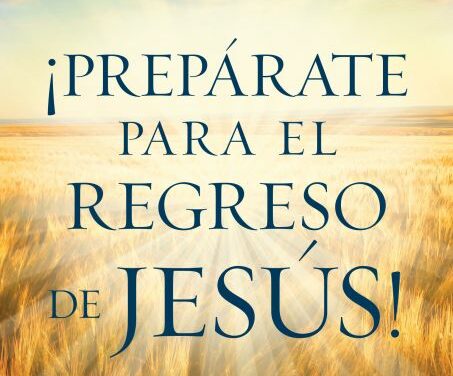 Prepárate para el regreso de Jesús