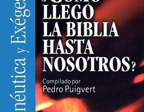 ¿Cómo llegó la Biblia hasta nosotros?