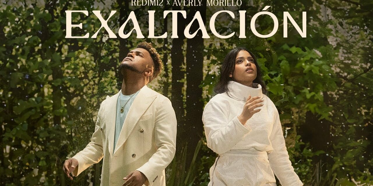 Redimi2 y Averly Morillo unen sus voces en: Exaltación