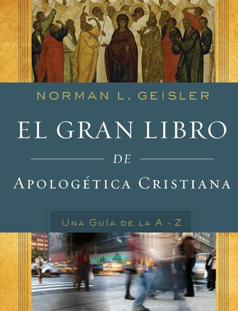 El gran libro de apologética cristiana