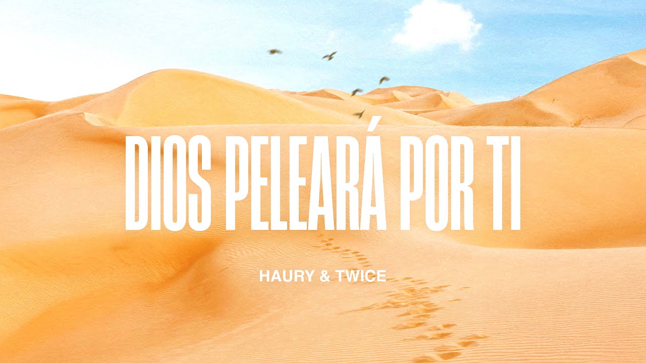 Haury y Twice cantan: Dios Peleará Por Ti